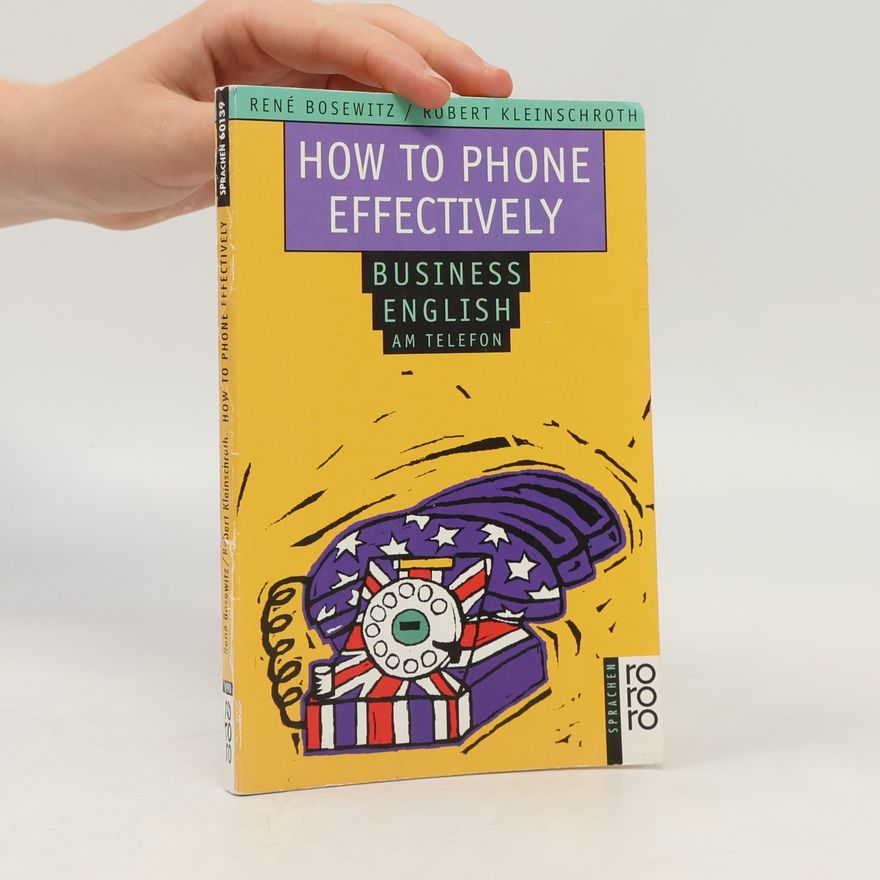 René Bosewitz How to phone effectively