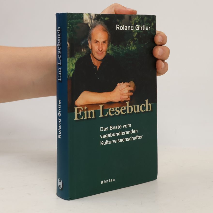 Roland Girtler Ein Lesebuch