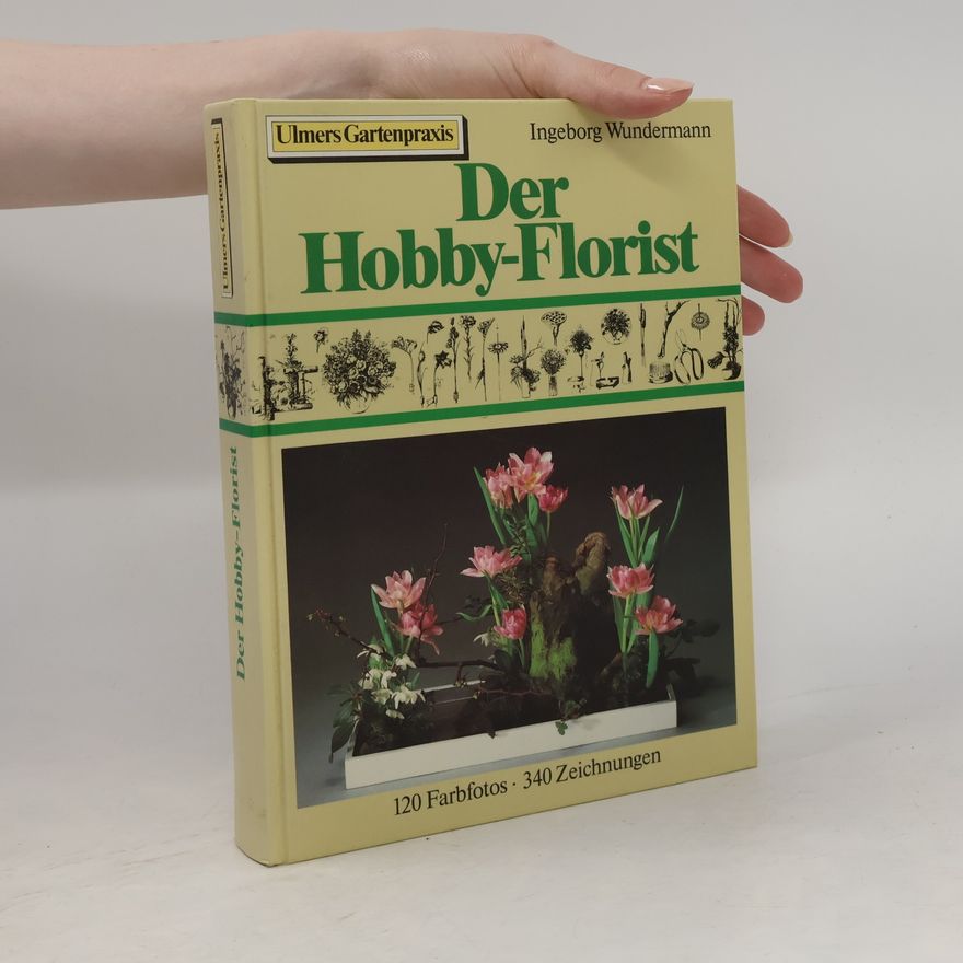 Ingeborg Wundermann Der Hobby-Florist