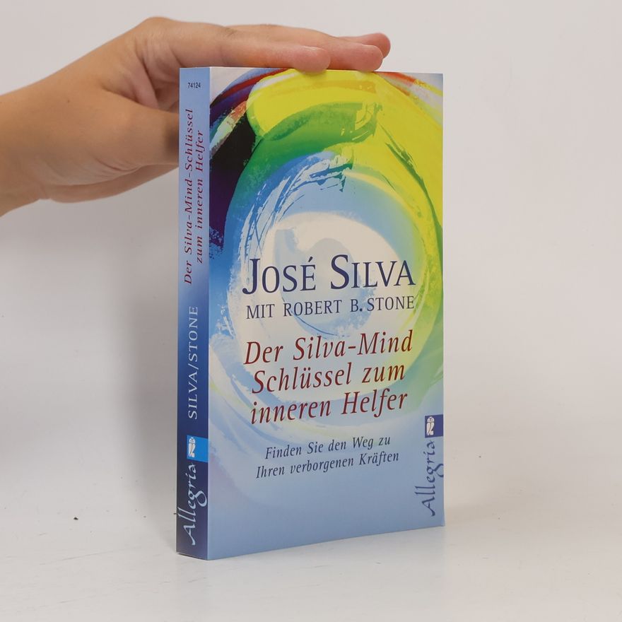José Silva Der Silva-Mind-Schlüssel zum inneren Helfer