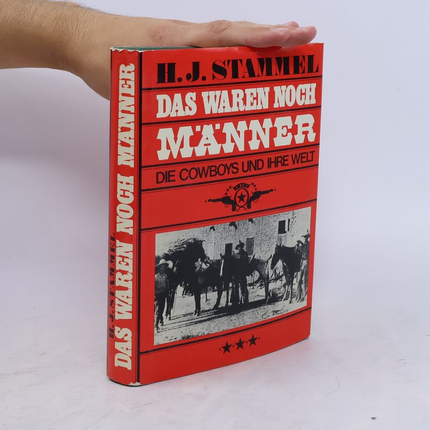 Robert Ullman Das waren noch Männer. Die Cowboys und ihre Welt