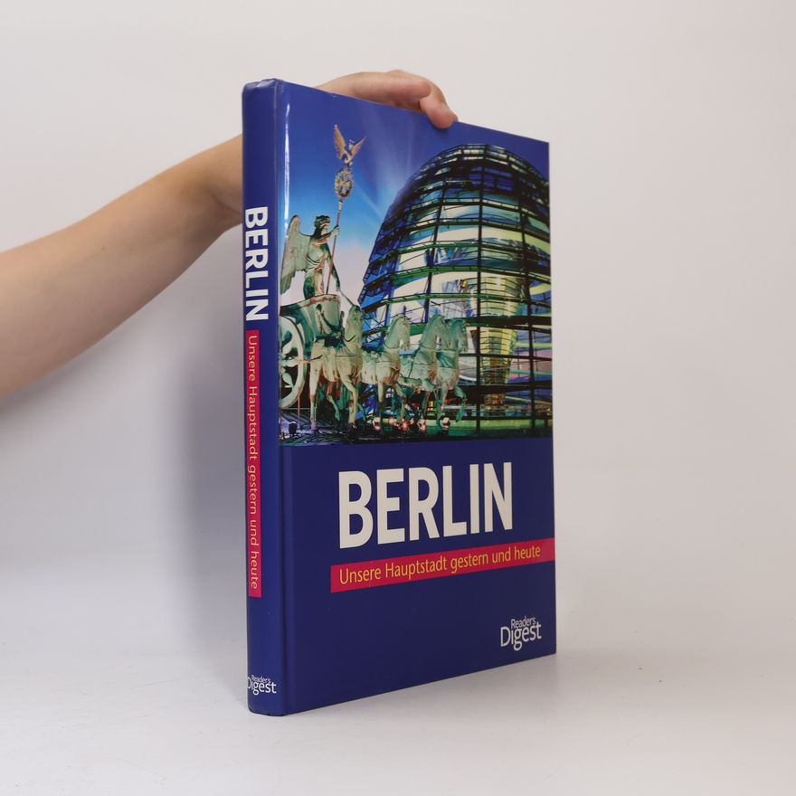 Edelgard Abenstein Berlin - unsere Hauptstadt gestern und heute
