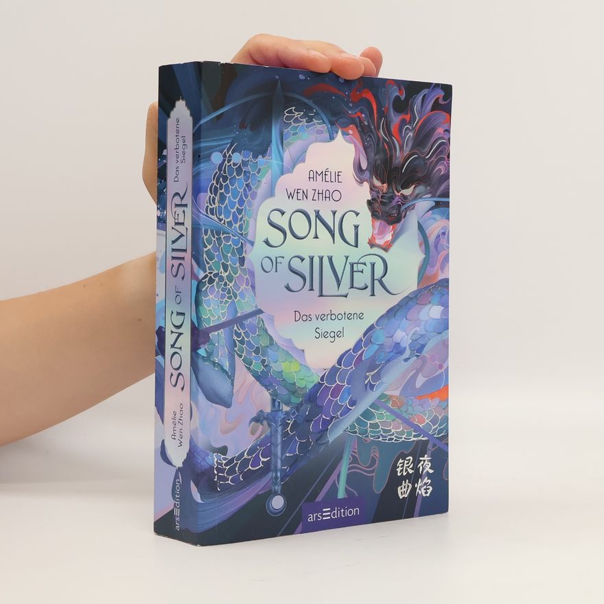 Amélie Wen Zhao Song of Silver. Das verbotene Siegel