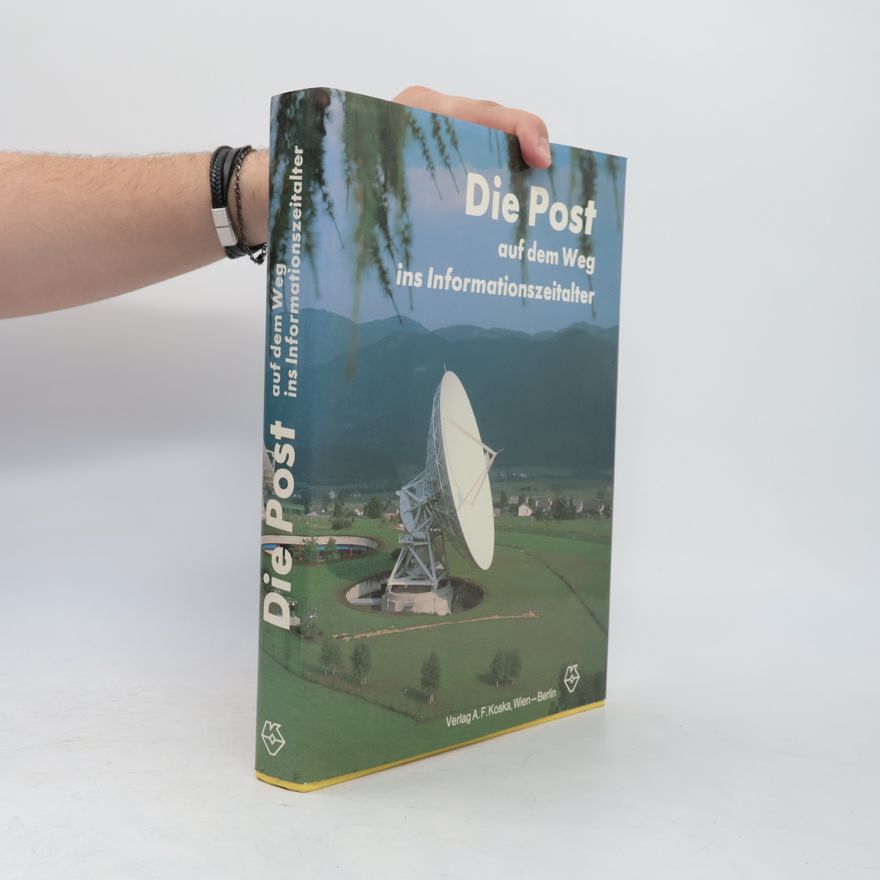 Gerhard F. Koska Die Post auf dem Weg ins Informationszeitalter