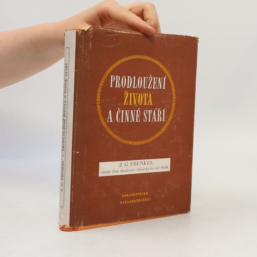 Zacharij Grigorjevič Frenkel Prodloužení života a činné stáří