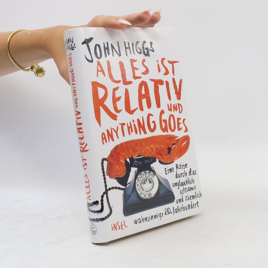 John Higgs Alles ist relativ und anything goes