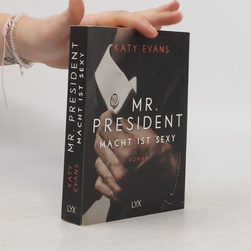 Katy Evans Mr. President - Macht ist sexy