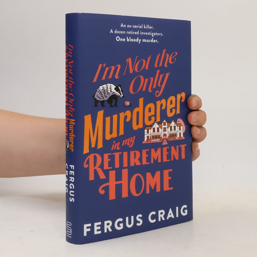 Fergus Craig Everyone in My Retirement Home Thinks I Killed Someone