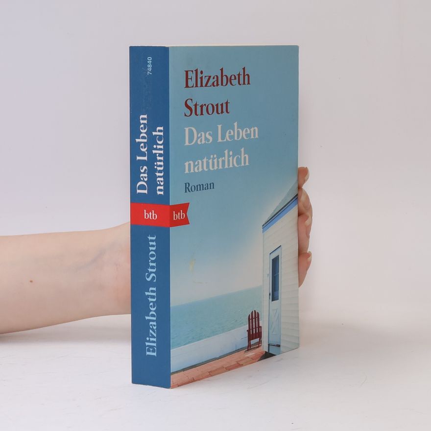 Elizabeth Strout Das Leben natürlich