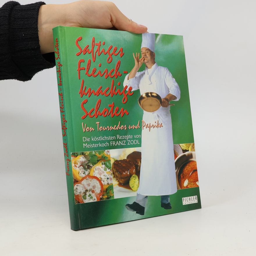 Franz Zodl Saftiges Fleisch - knackige Schoten