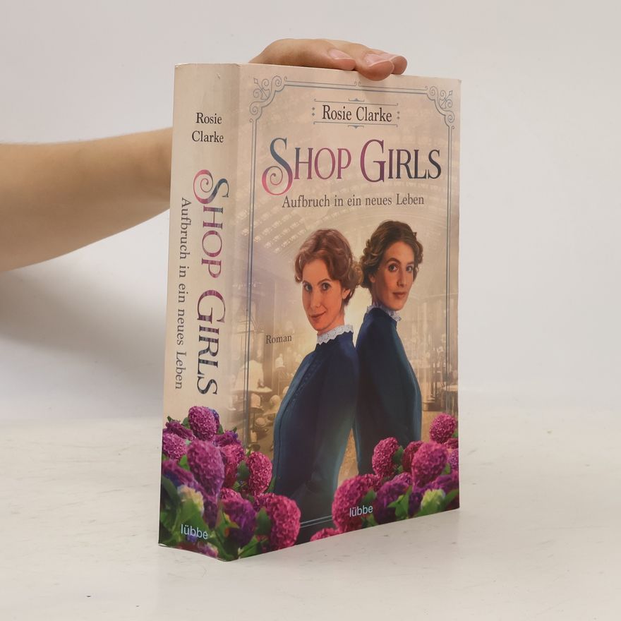 Rosie Clarke Shop Girls - Aufbruch in ein neues Leben