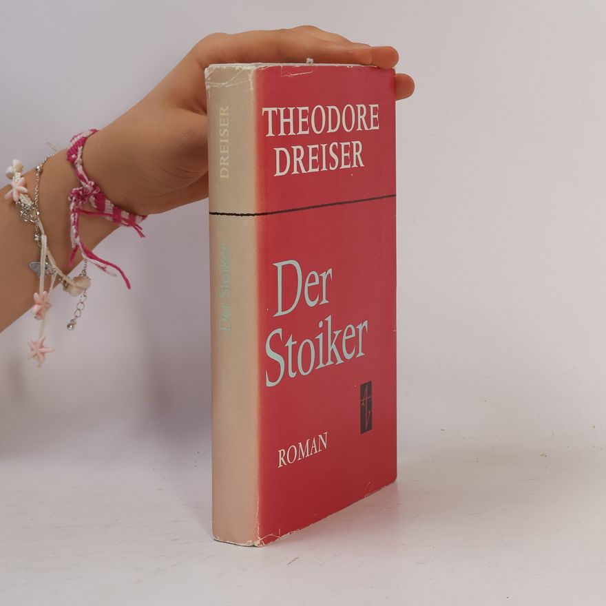 Theodore Dreiser Der Stoiker