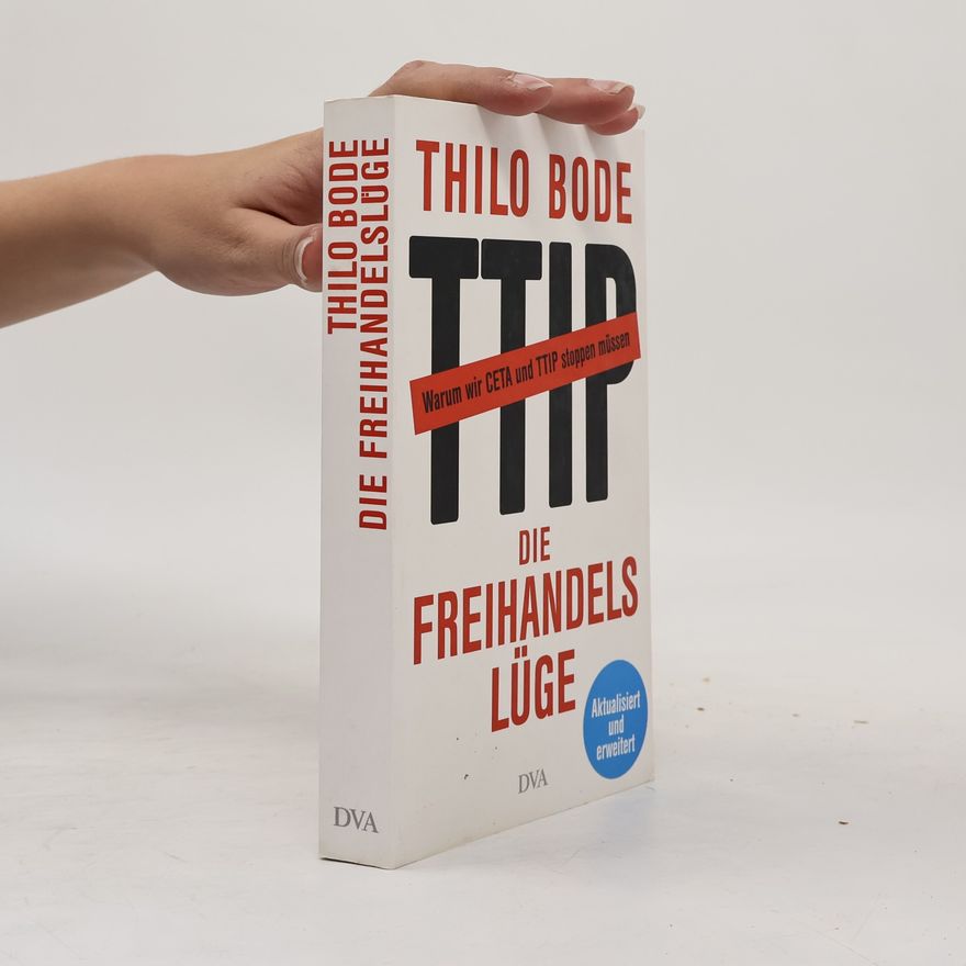 Thilo Bode TTIP Die Freihandelslüge