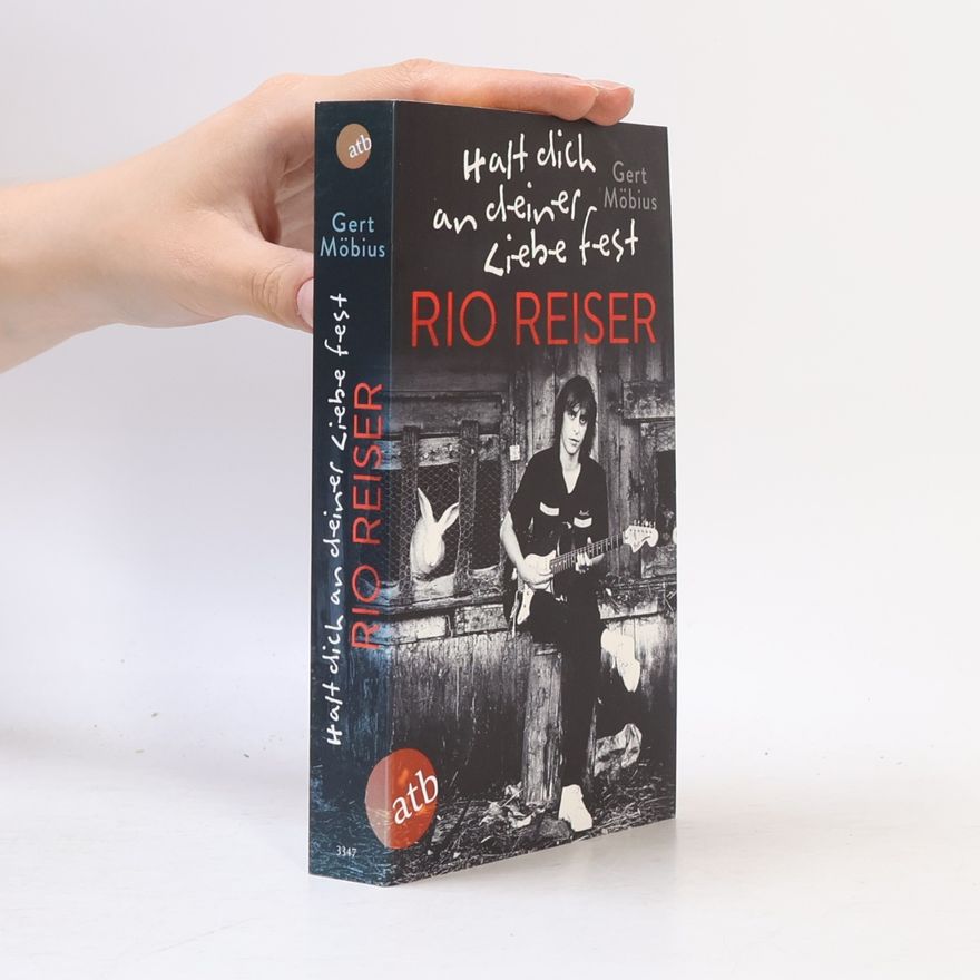 Gert Möbius Halt dich an deiner Liebe fest - Rio Reiser