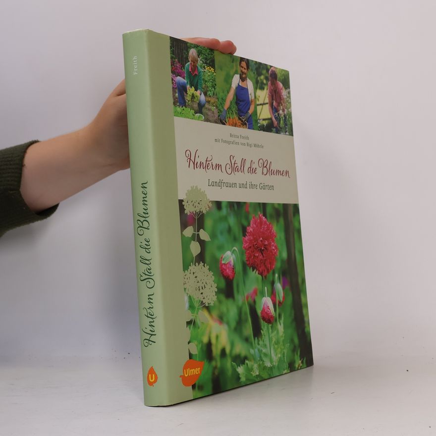 Britta Freith Hinterm Stall die Blumen