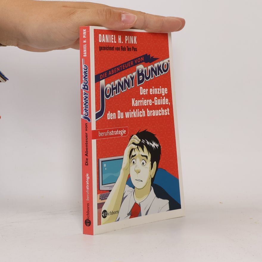 Daniel H. Pink Die Abenteuer von Johnny Bunko