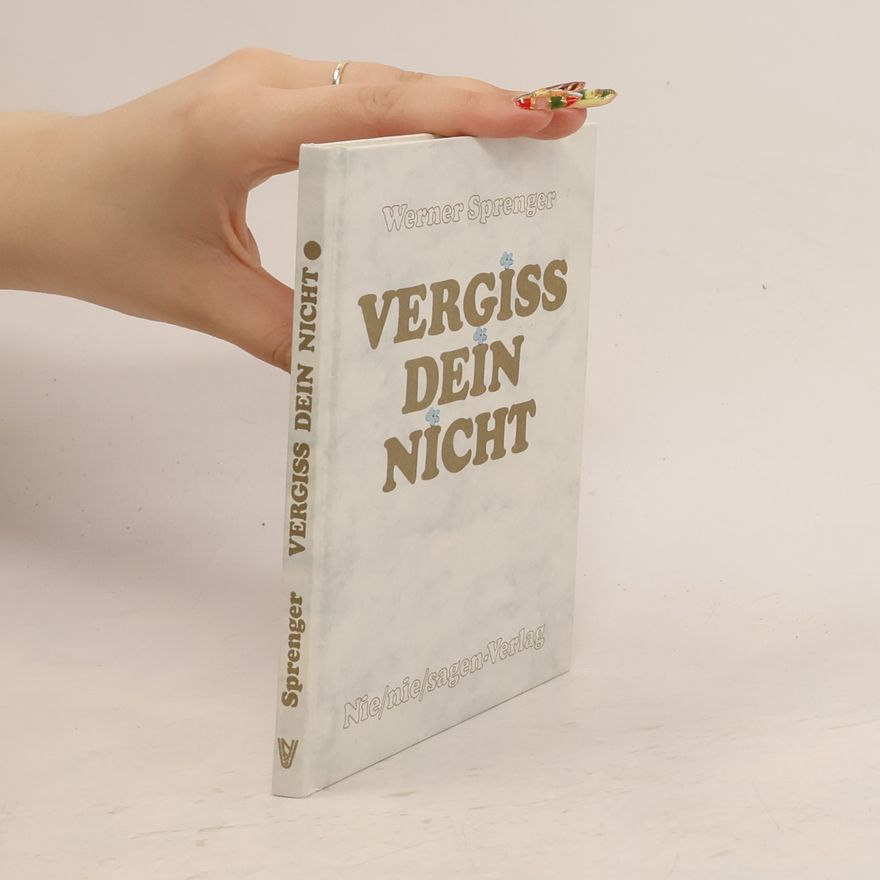 Werner Sprenger Vergiss Dein nicht