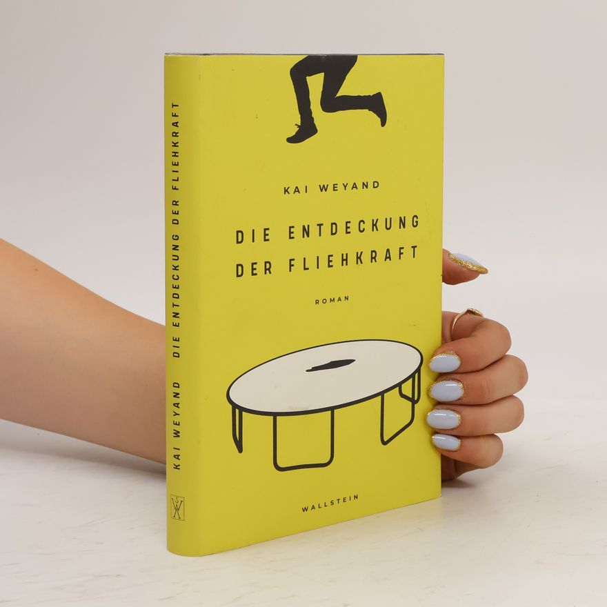Kai Weyand Die Entdeckung der Fliehkraft