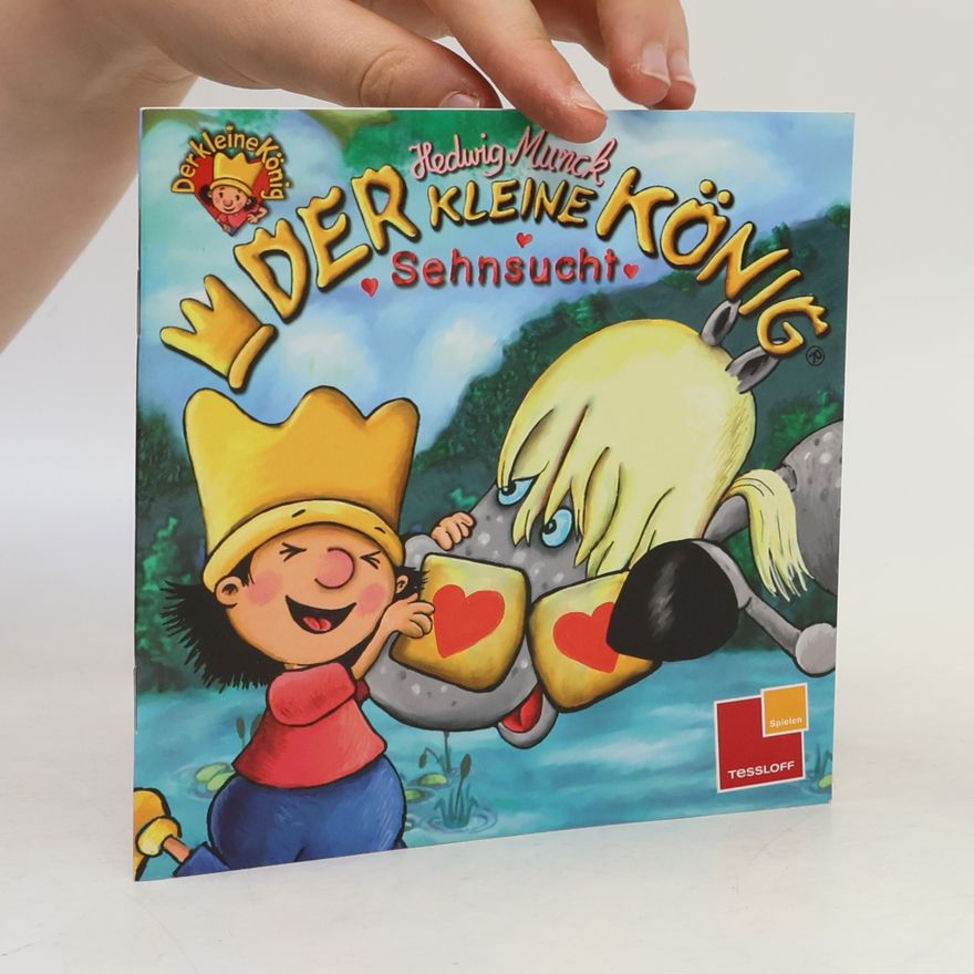 Hedwig Munck Der kleine König: Sehnsucht
