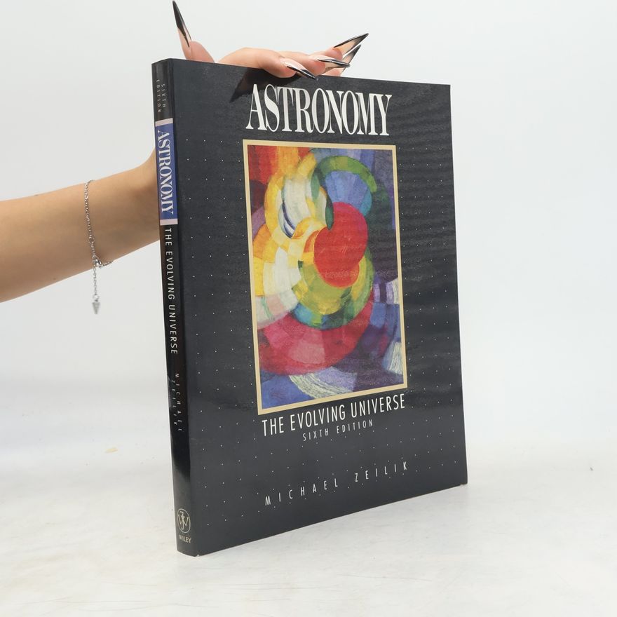 Michael Zeilik Astronomy: the evolving universe