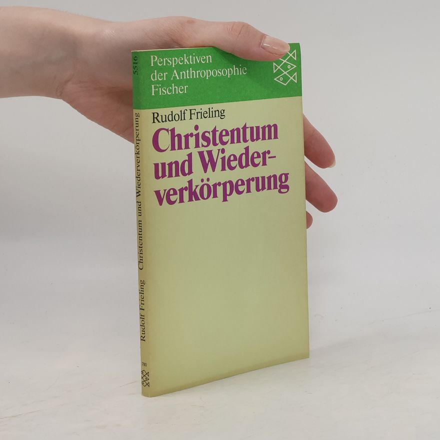 Rudolf Frieling Christentum und Wiederverkörperung