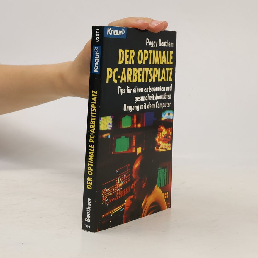 Peggy Bentham Der optimale PC-Arbeitsplatz