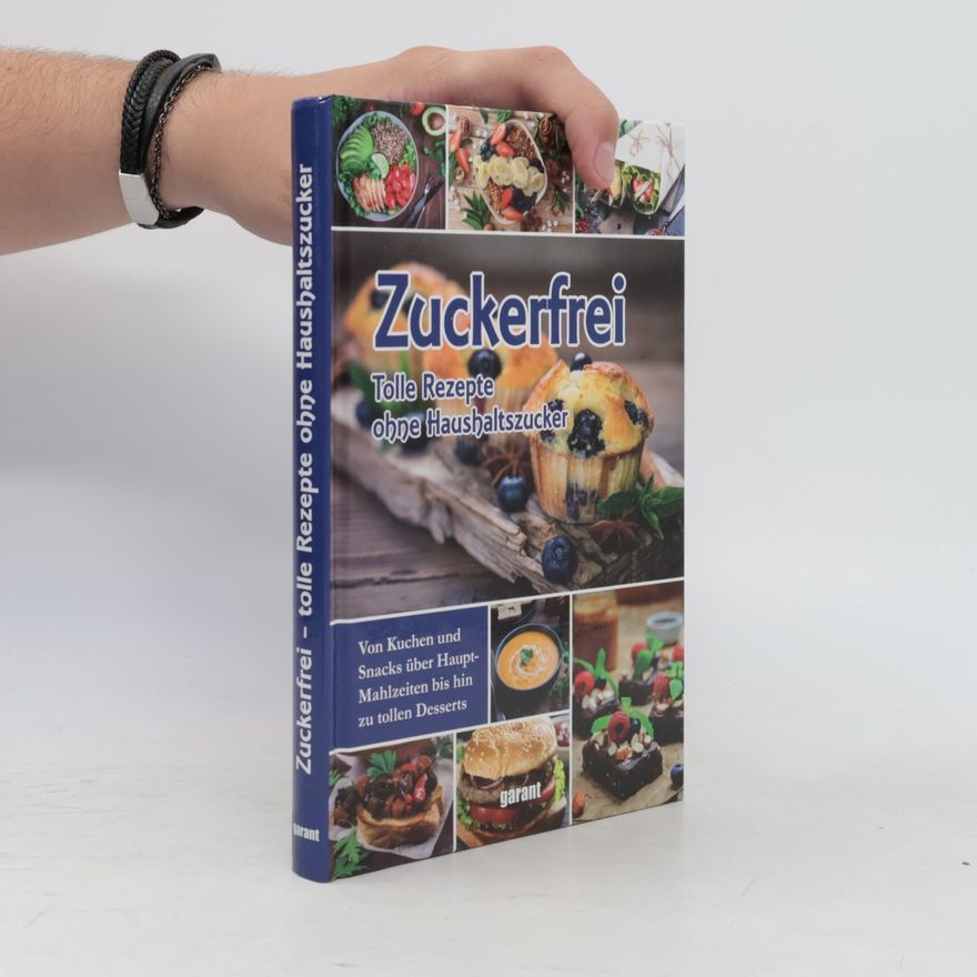 Autorenkollektiv Zuckerfrei - tolle Rezepte ohne Haushaltszucker