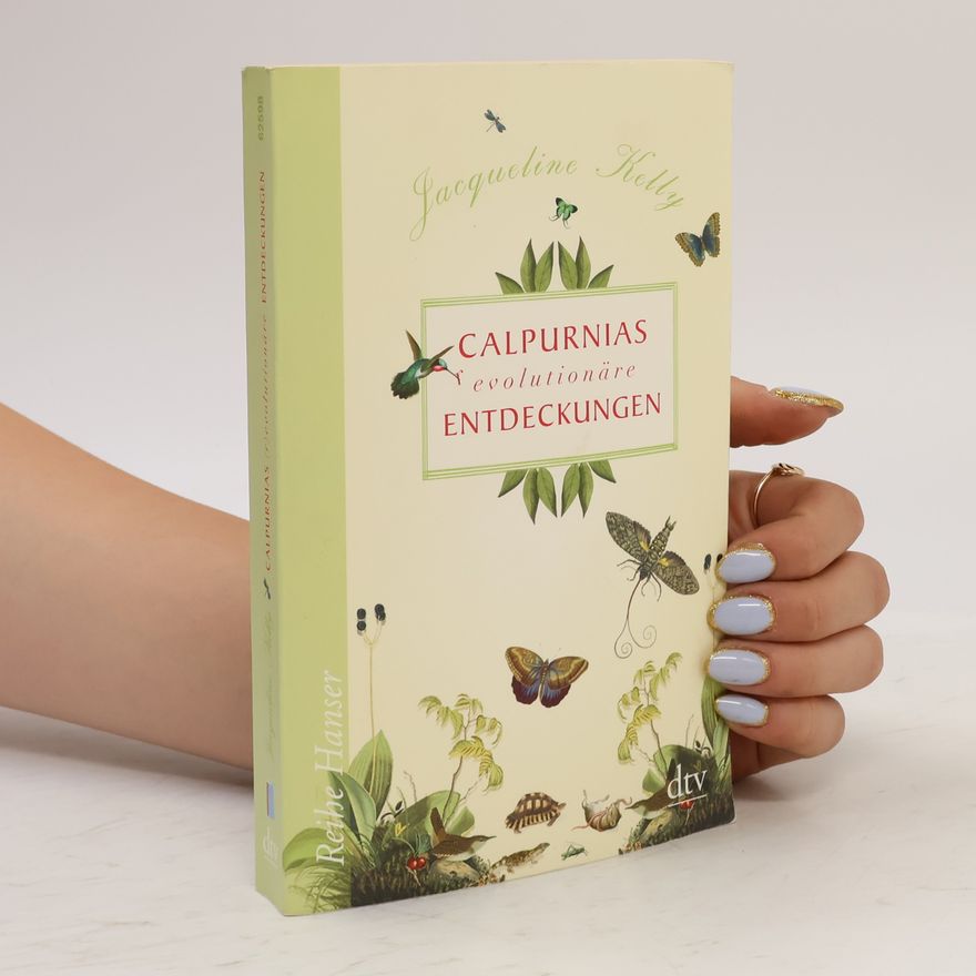 Jacqueline Kelly Calpurnias (r)evolutionäre Entdeckungen