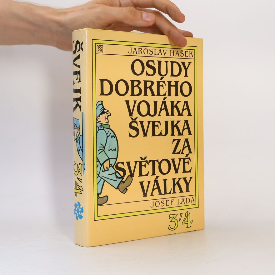 Jaroslav Hašek Osudy dobrého vojáka Švejka za světové války. 3-4 diel