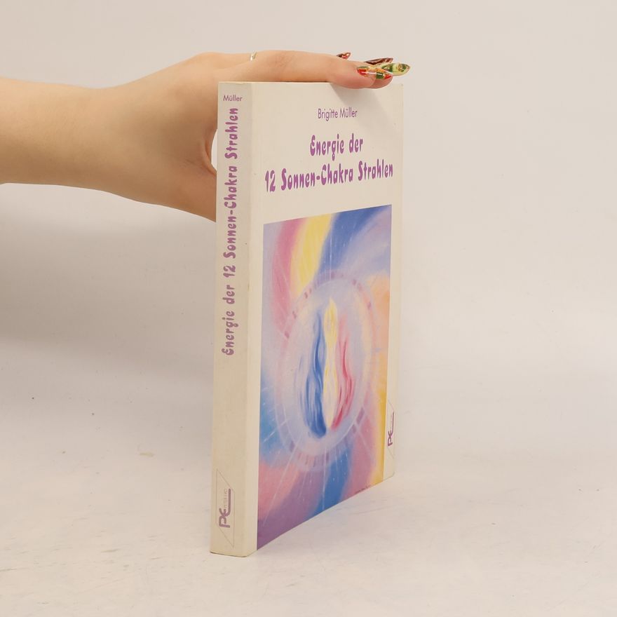 Autorenkollektiv Energie der 12 Sonnen-Chakra-Strahlen