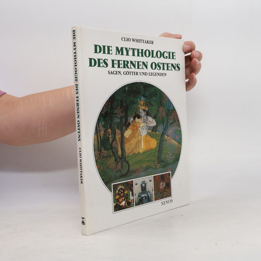 Clio Whittaker Die Mythologie des Fernen Ostens