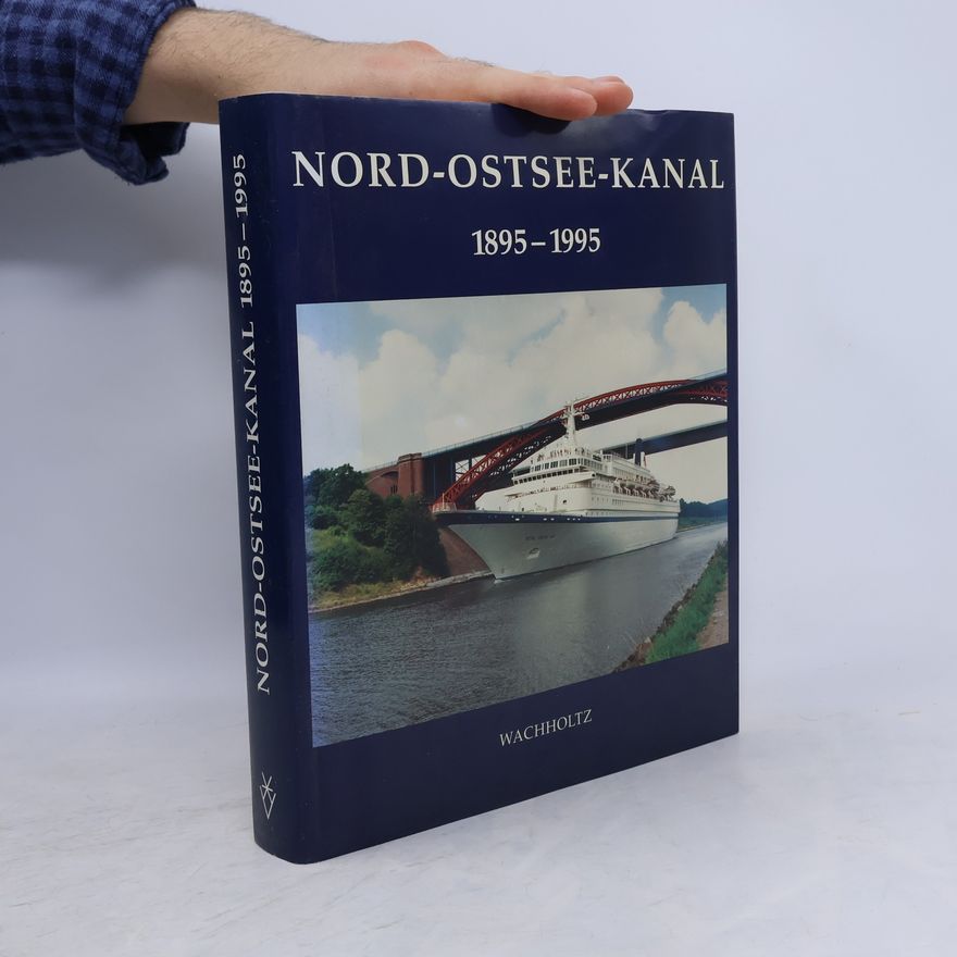 Rainer Lagoni Nord-Ostsee-Kanal 1895 - 1995