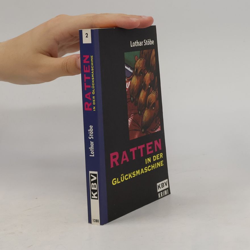 Lothar Stöbe Ratten in der Glücksmaschine