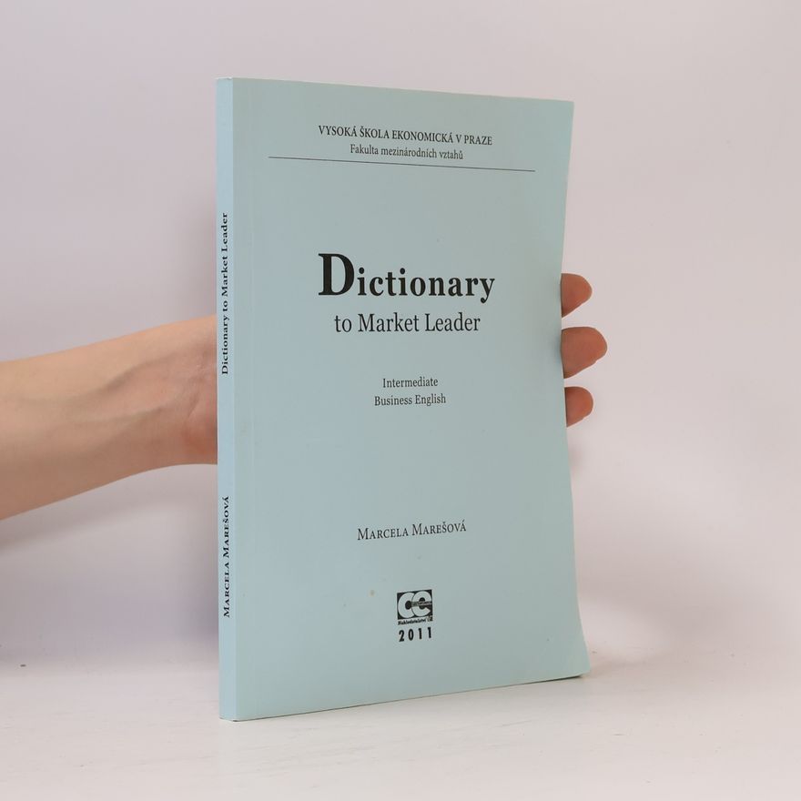 Marcela Marešová Dictionary to market leader : intermediate business English