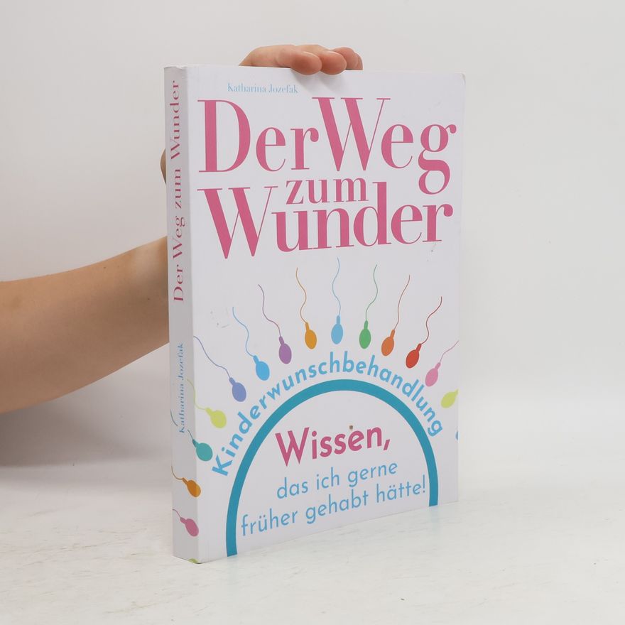 Katharina Jozefak Der Weg zum Wunder