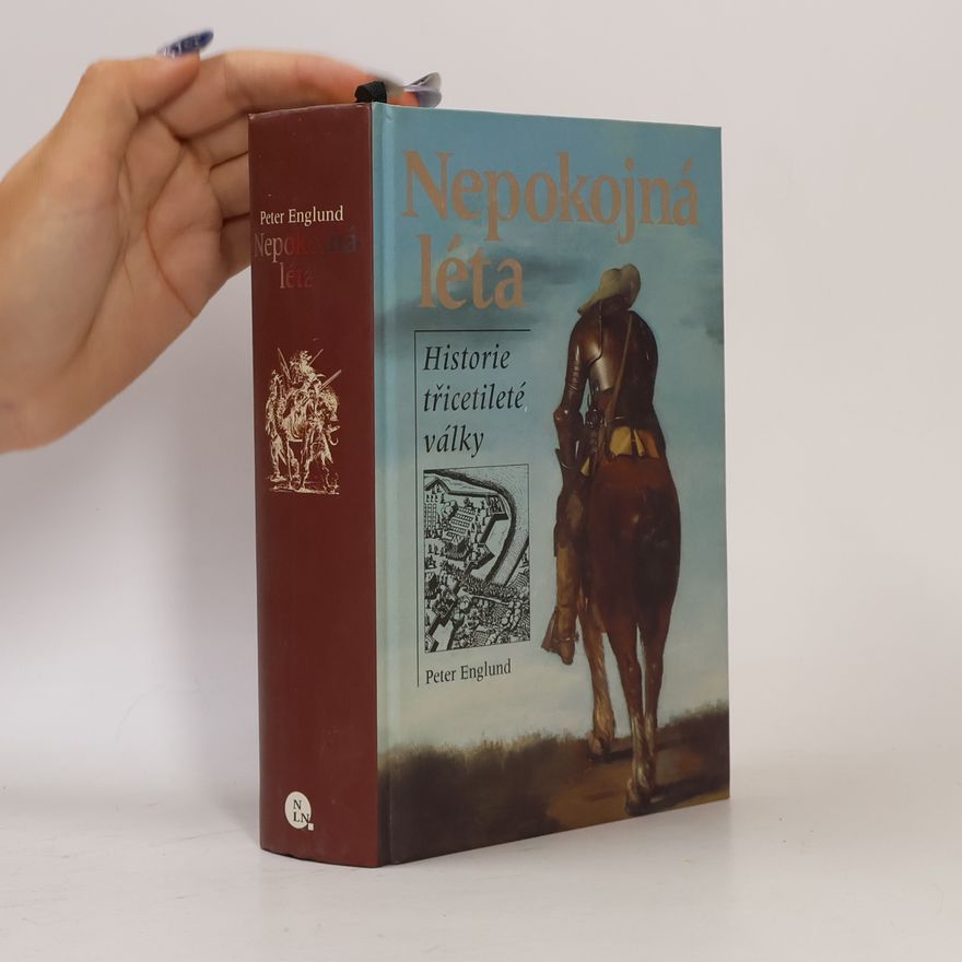 Peter Englund Nepokojná léta. Historie třicetileté války