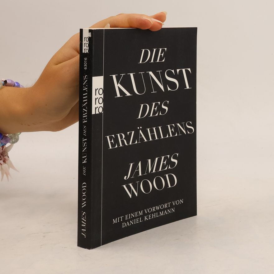 James Wood Die Kunst des Erzählens