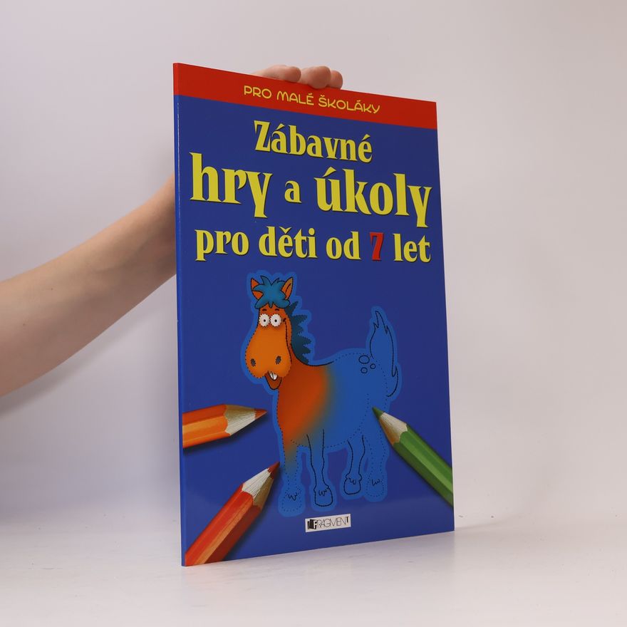 Ivana Maráková Zábavné hry a úkoly pro děti od 7 let