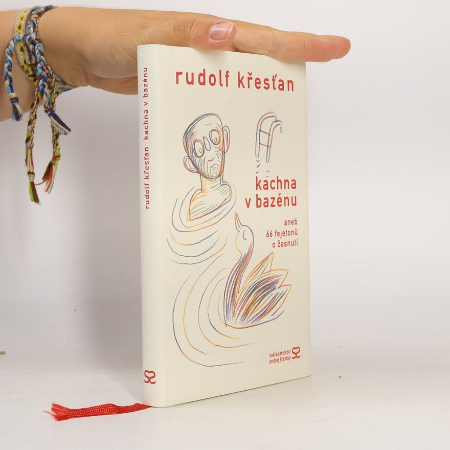 Magdalena Křesťanová Kachna v bazénu, aneb, 66 fejetonů o žasnutí