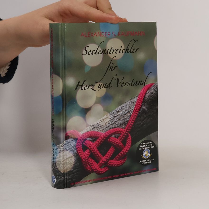 Alexander S. Kaufmann Seelenstreichler für Herz & Verstand