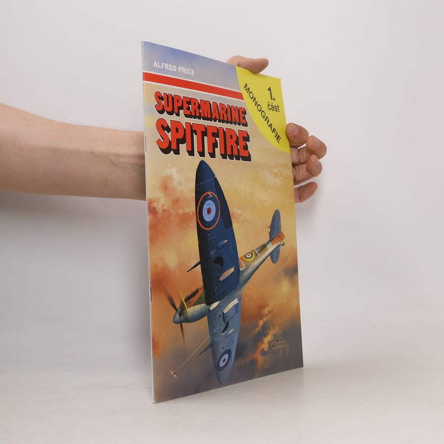 Alfred Price Supermarine Spitfire. 1. část