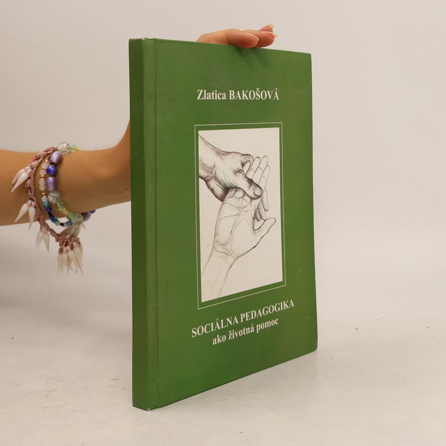 Zlatica Bakošová Sociálna pedagogika ako životná pomoc