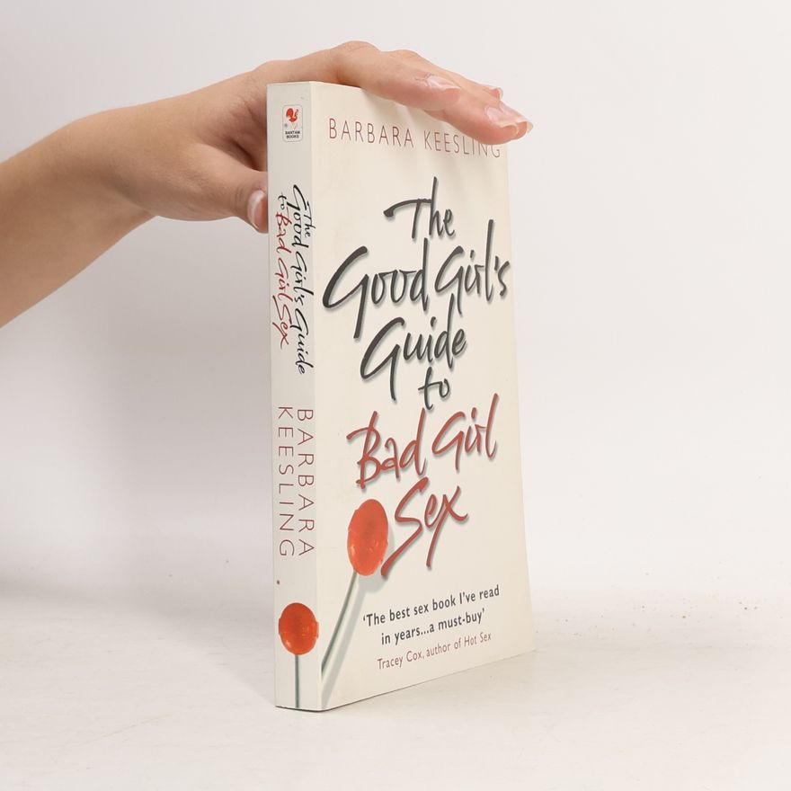 Barbara Keesling The Good Girl's Guide to Bad Girl Sex