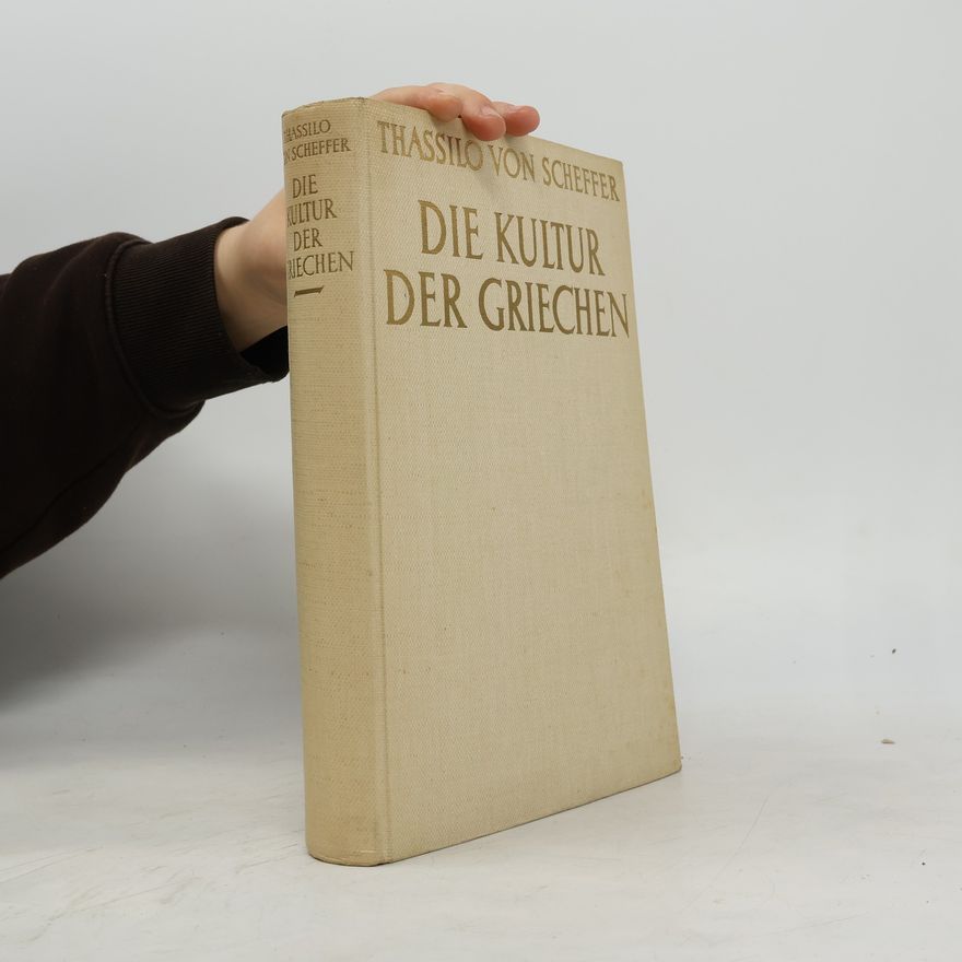 Thassilo von Scheffer Die Kultur der Griechen