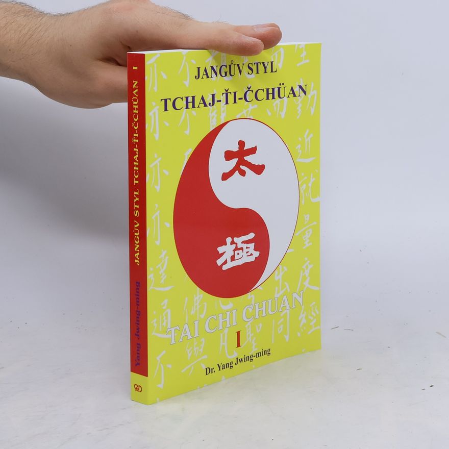 Jwing ming Yang Jangův styl Tchaj-ťi-čchüan I.