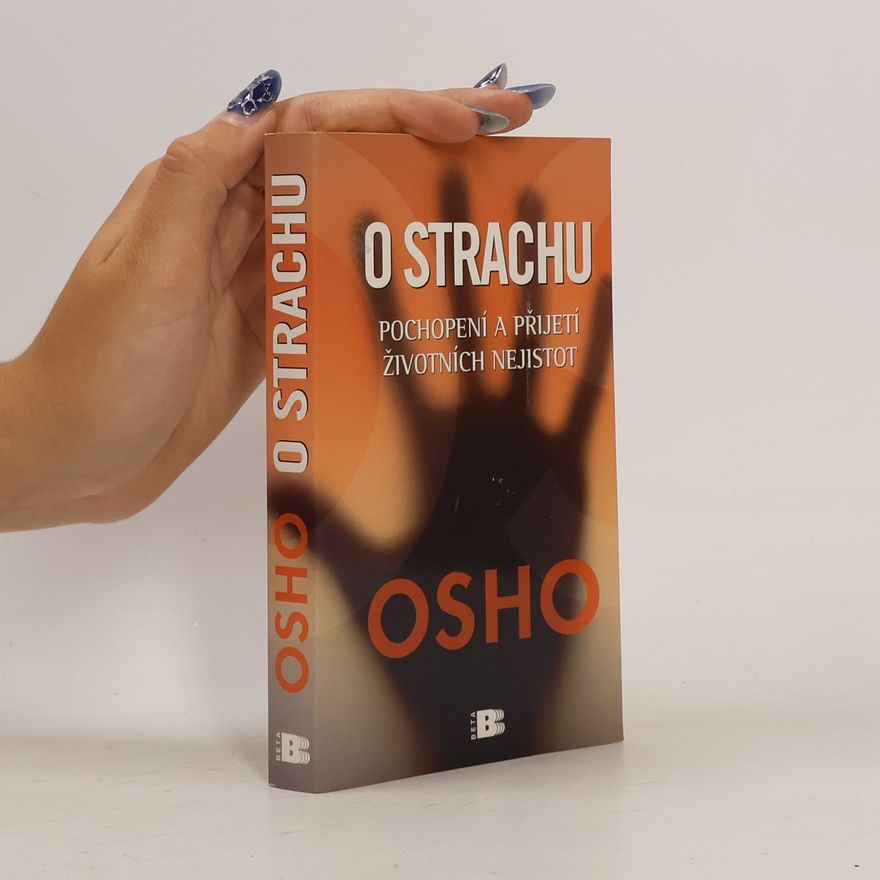 Osho O strachu. Pochopení a přijetí životních nejistot