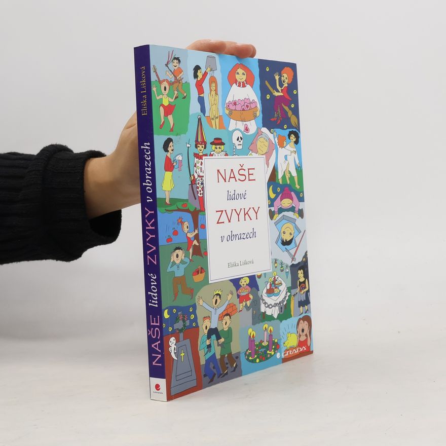 Eliška Lišková Naše lidové zvyky v obrazech