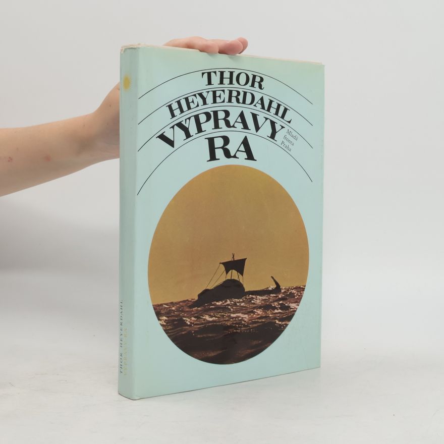 Thor Heyerdahl Výpravy Ra