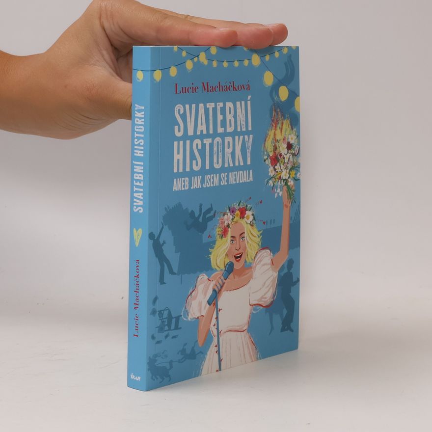 Lucie Macháčková Svatební historky aneb Jak jsem se nevdala