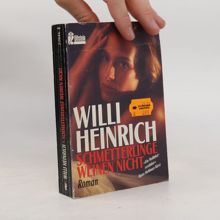 Willi Heinrich Schmetterlinge weinen nicht. Roman